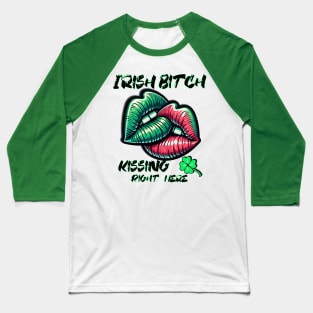 Kissin Irish B***thes lips Baseball T-Shirt